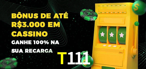 T111 melhor bônus de depósito